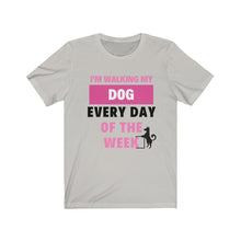 將圖片載入圖庫檢視器 I'm Walking My Dog Every Day Of The Week Tee